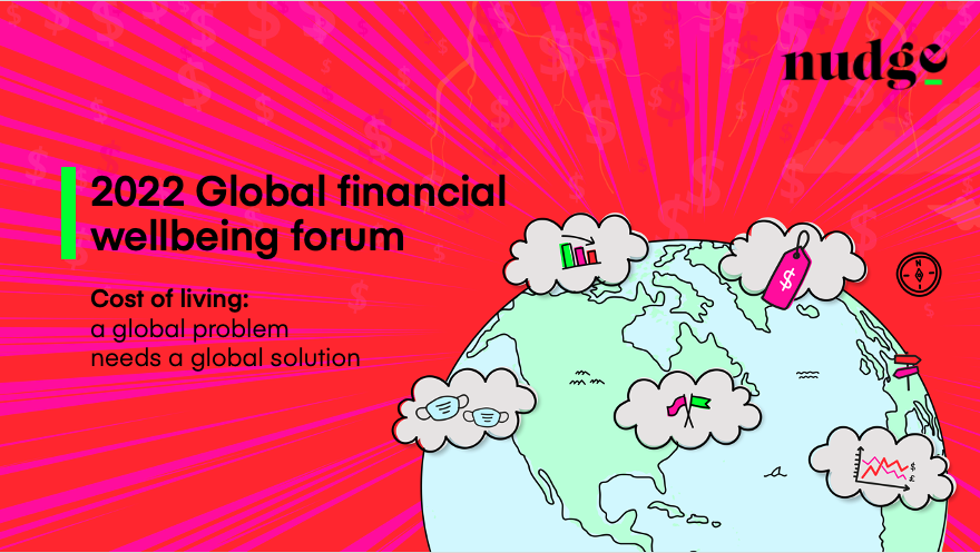2022 Global Financial Wellbeing Forum | Cost of living: a global problem needs a global solution