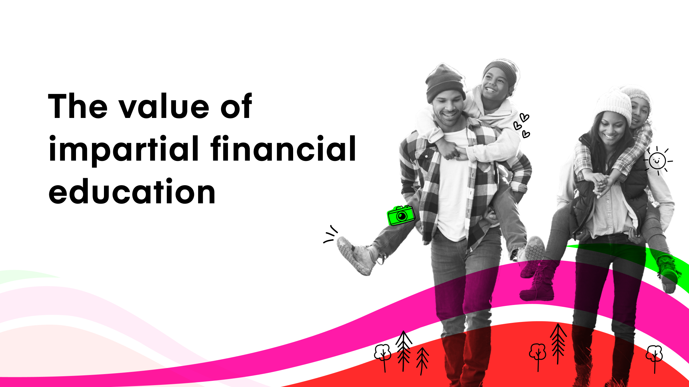 The value of impartial financial education